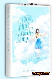 Hạnh Phúc Của Xanh Lam - Truyenff