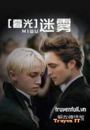 [Harry Potter X Twilight] Mê Vụ - Truyenff