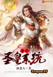 Hệ Thống Vô Thượng Thánh Hoàng - Truyenff
