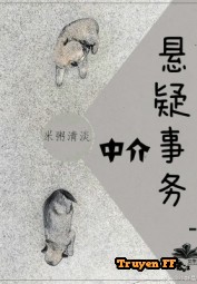 Hiềm Nghi Sự Vụ Người Đại Lý - Truyenff