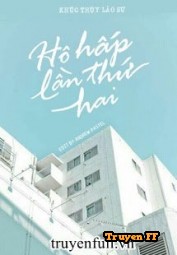 Hô Hấp Lần Thứ Hai - Truyenff