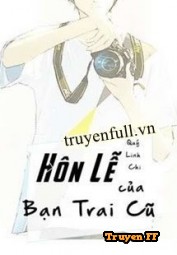 Hôn Lễ Của Bạn Trai Cũ - Truyenff