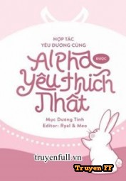 Hợp Tác Yêu Đương Cùng Alpha Được Yêu Thích Nhất - Truyenff