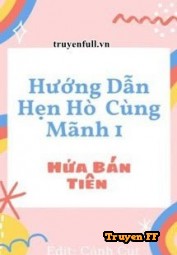 Hướng Dẫn Hẹn Hò Cùng Mãnh 1 - Truyenff