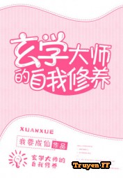 Huyền Học Đại Sư Bản Thân Tu Dưỡng - Truyenff