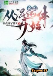 Huyền Huyễn : Theo Hỗn Độn Thể Bắt Đầu - Truyenff
