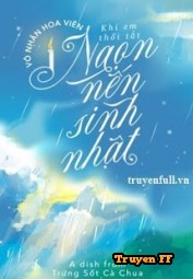 Khi Em Thổi Tắt Ngọn Nến Sinh Nhật - Truyenff