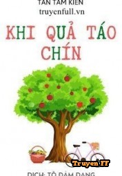 Khi Quả Táo Chín - Truyenff