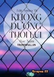 Không Đường Thối Lui - Truyenff