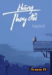 Không Thay Đổi - Truyenff