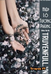 Không Thể Buông Tha (Hiệp Lộ Tương Phùng) - Truyenff
