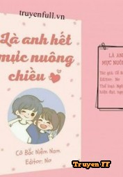 Là Anh Hết Mực Nuông Chiều - Truyenff