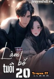 Làm Bố Tuổi 20 - Truyenff