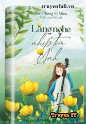Lắng Nghe Nhịp Tim Anh - Truyenff