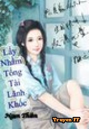 Lấy Nhầm Tổng Tài Lãnh Khốc - Truyenff