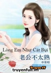 Lòng Em Như Cát Bụi - Truyenff