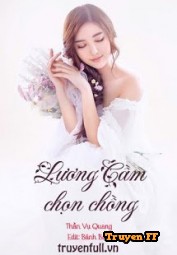 Lương Cầm Chọn Chồng - Truyenff