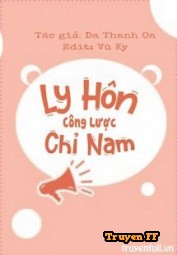 Ly Hôn Công Lược Chỉ Nam - Truyenff