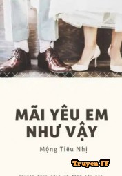 Mãi Yêu Em Như Vậy - Truyenff