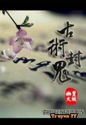 [Mãnh Quỷ Hệ Liệt] Cổ Thuật Phong Quỷ - Truyenff