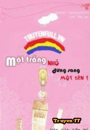 Mặt Trắng Nhỏ Đứng Sang Bên! - Truyenff