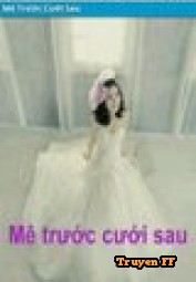 Mê Trước Cưới Sau - Truyenff