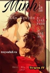 Minh Ám Sinh Hoa - Truyenff