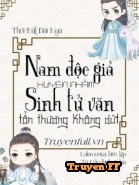 Nam Độc Giả Xuyên Nhầm Sinh Tử Văn Tổn Thương Không Dứt - Truyenff