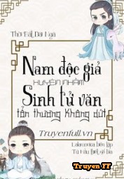 Nam Độc Giả Xuyên Nhầm Sinh Tử Văn Tổn Thương Không Dứt - Truyenff