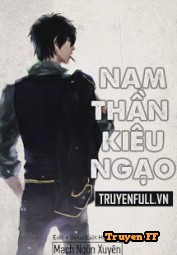 Nam Thần Kiêu Ngạo - Truyenff