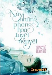 Này Những Phong Hoa Tuyết Nguyệt - Truyenff
