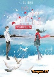 Nếu Như Anh Biết - Truyenff