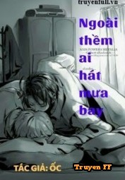 Ngoài Thềm Ai Hát Mưa Bay - Truyenff
