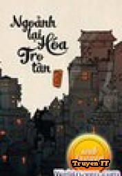 Ngoảnh Lại Hóa Tro Tàn - Truyenff