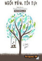 Ngồi Yên, Tôi Tự - Truyenff