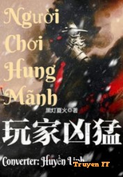 Người Chơi Hung Mãnh - Truyenff