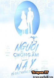 Người Chồng Âm Này Có Chút Không Dễ Nuôi - Truyenff