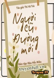 Người Cũ Đường Mới - Truyenff