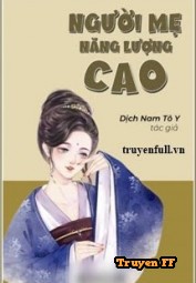 Người Mẹ Năng Lượng Cao - Truyenff