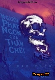 Người Phát Ngôn Của Thần Chết - Truyenff