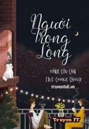 Người Trong Lòng - Truyenff