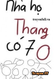 Nhà Họ Thang Có 7 O - Truyenff