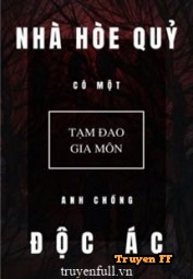 Nhà Hòe Quỷ Có Một Anh Chồng Độc Ác - Truyenff