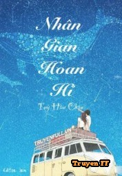 Nhân Gian Hoan Hỉ - Truyenff