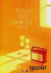 Nợ Em Một Vòng Tay - Truyenff