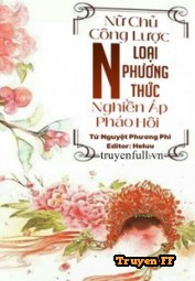 Nữ Chủ Công Lược: Nghiền Áp Pháo Hôi N Loại Phương Thức - Truyenff