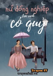 Nữ Đồng Nghiệp Trà Xanh Có Quỷ - Truyenff