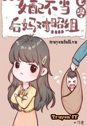Nữ Phụ Không Lo Mẹ Kế Đối Chiếu Tổ [Thập Niên 70] - Truyenff