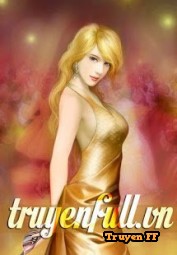 Nữ Phụ Trở Lại: Nữ Chủ, Nam Chủ Cút Sang Một Bên! Tránh Đường Cho Bổn Tiểu Thư - Truyenff