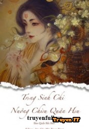 Nữ Tôn Chi Nuông Chiều Quân Hậu - Truyenff